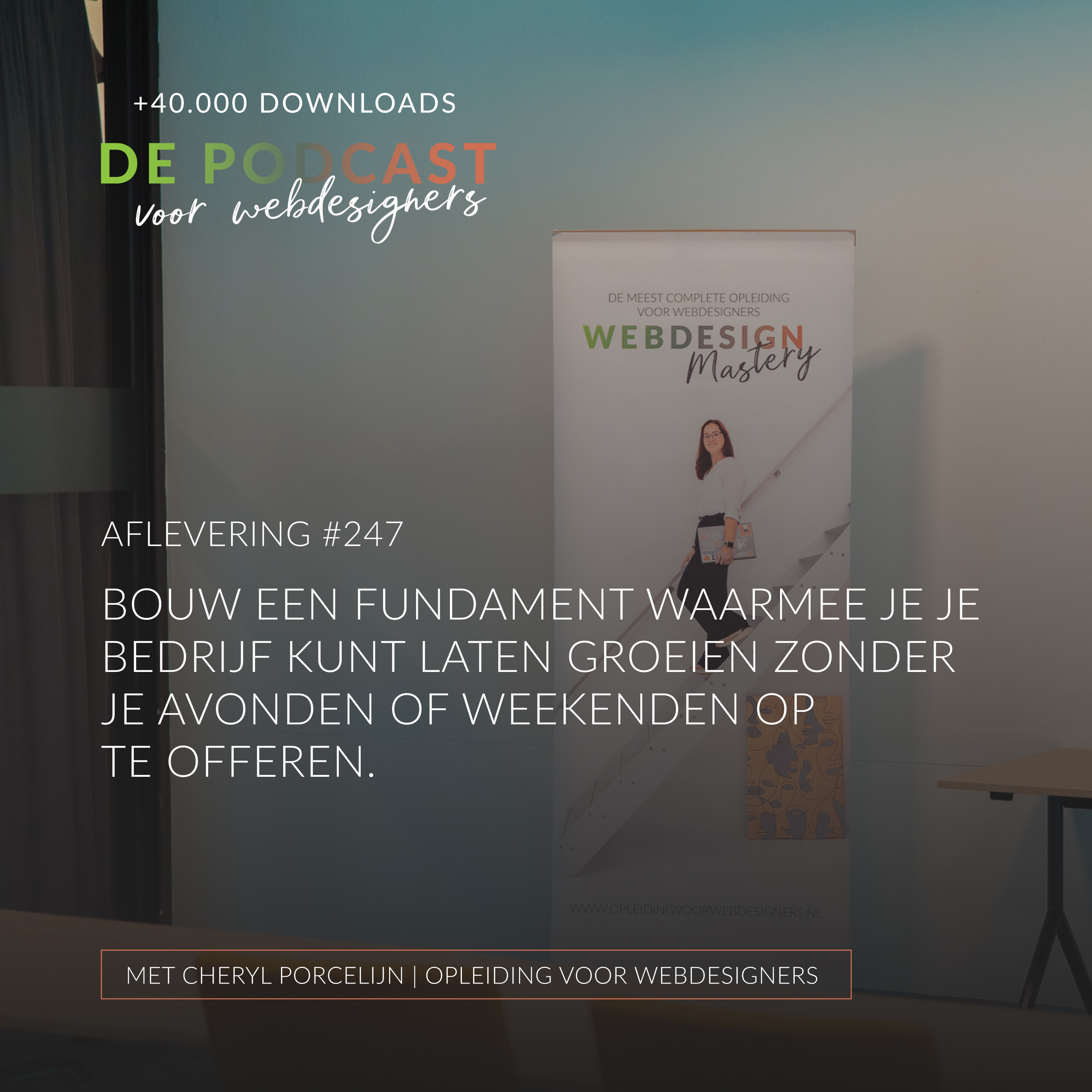 247: Bouw een fundament waarmee je je bedrijf kunt laten groeien zonder je avonden of weekenden op te offeren.