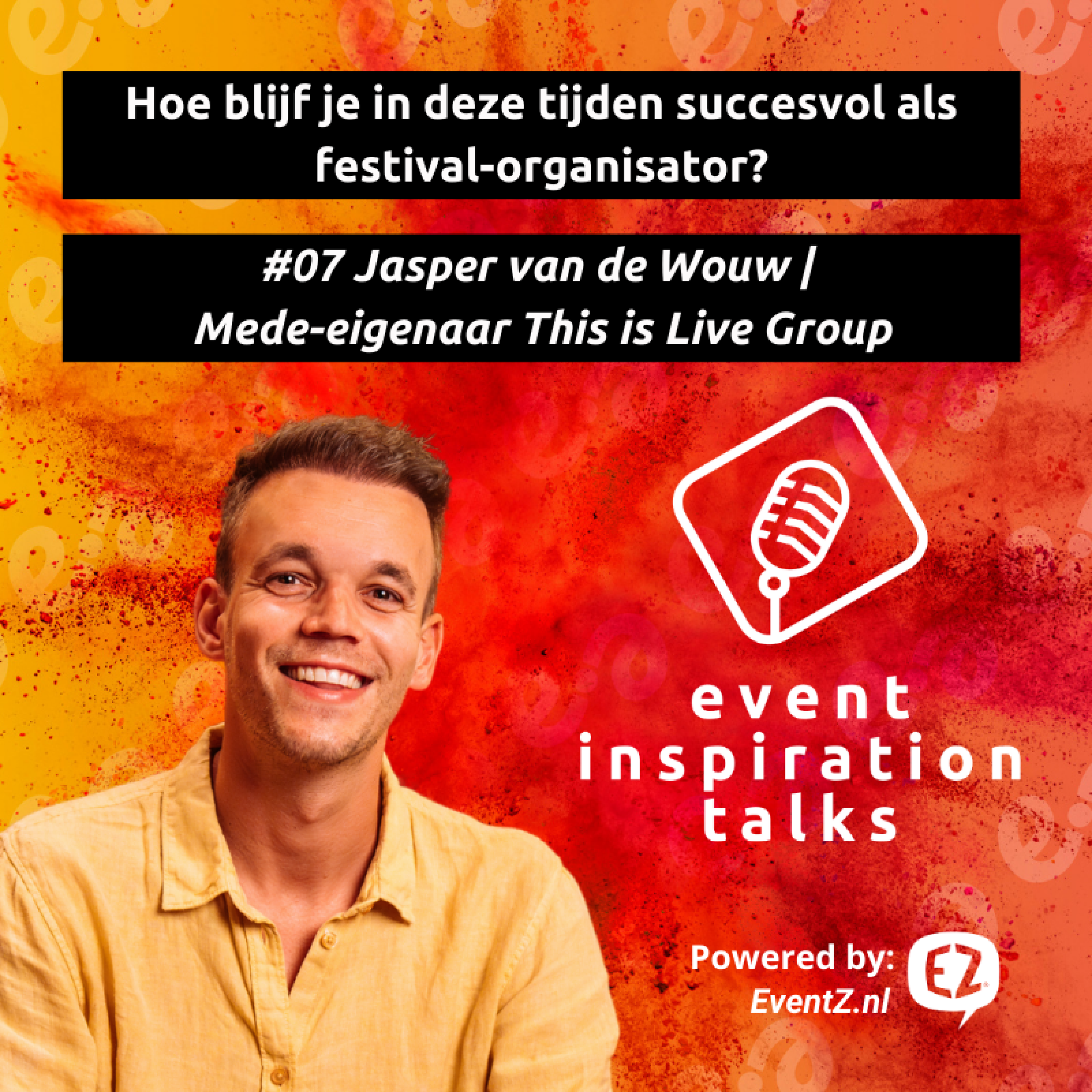 #07 Hoe blijf je in deze tijden succesvol als festival-organisator? | Jasper van de Wouw - Mede-eigenaar This is Live Group episode artwork