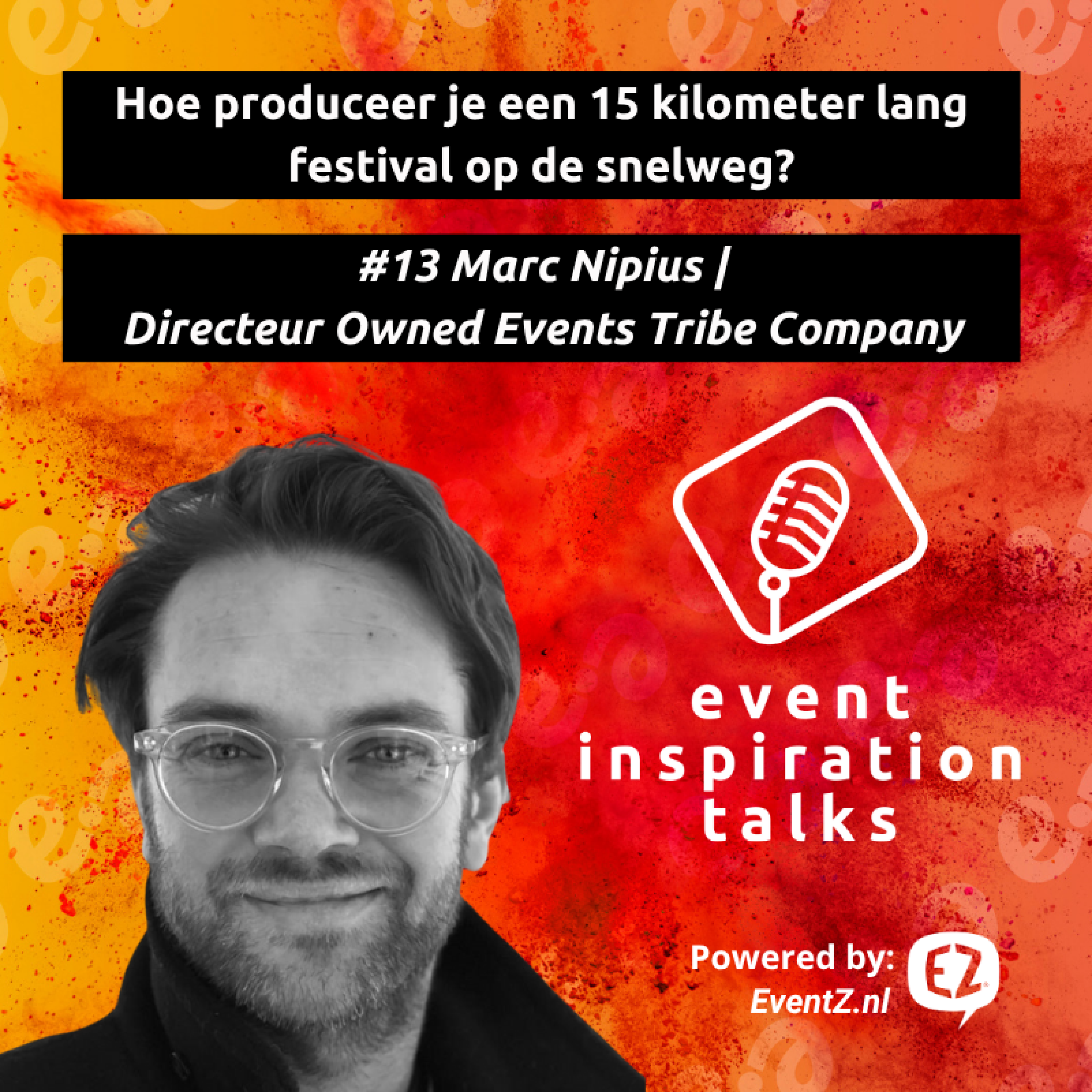 #13 Hoe produceer je een 15 kilometer lang festival op de snelweg? | Marc Nipius – Directeur Tribe Company episode artwork