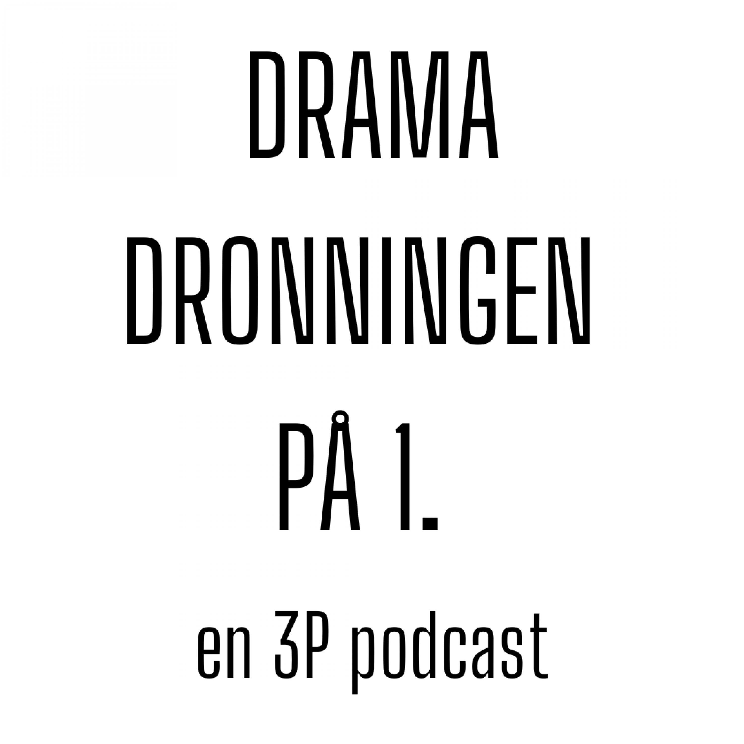 Dramadronningen på 1.