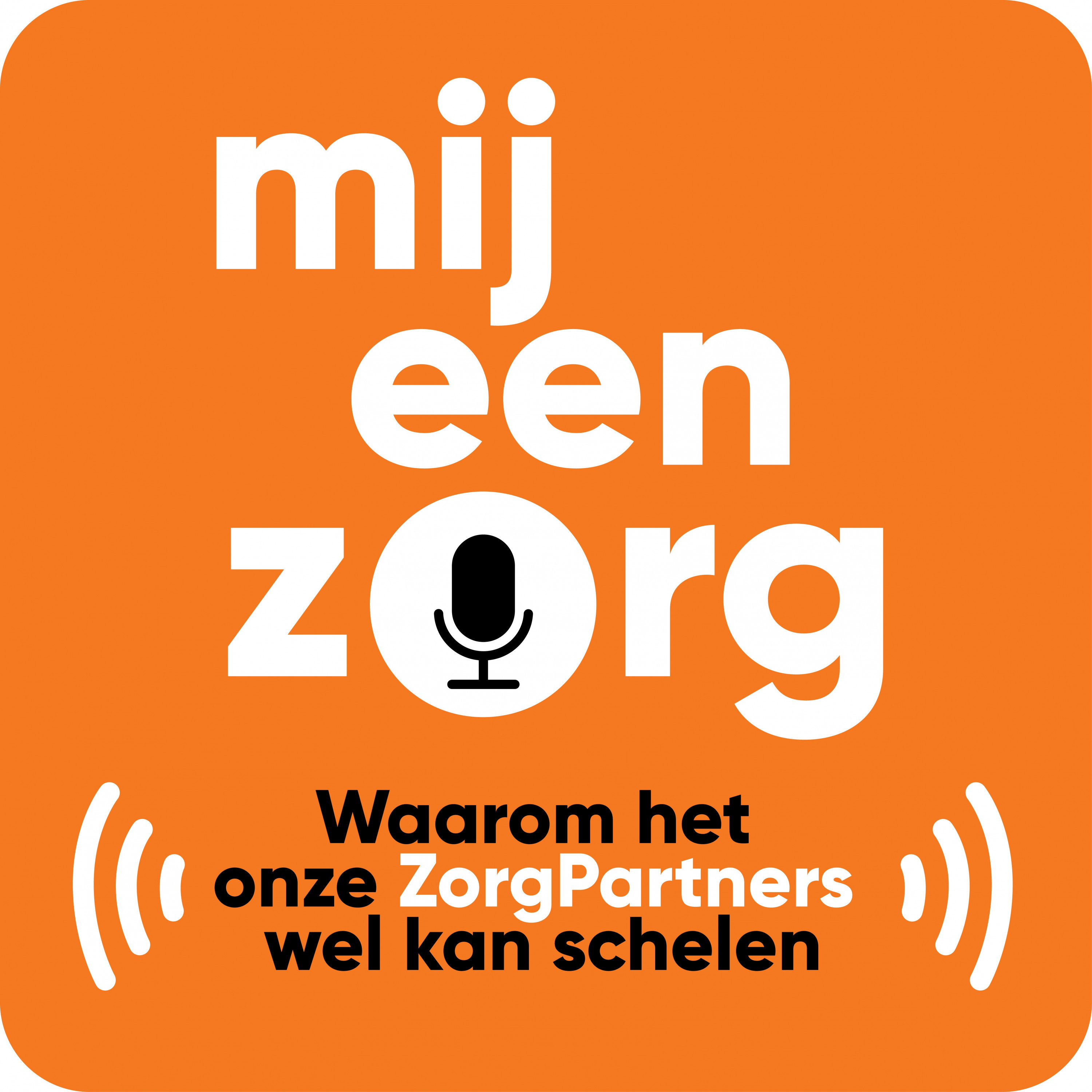 Mij Een Zorg - Waarom Het Onze ZorgPartners Wel Kan Schelen | Hans ...