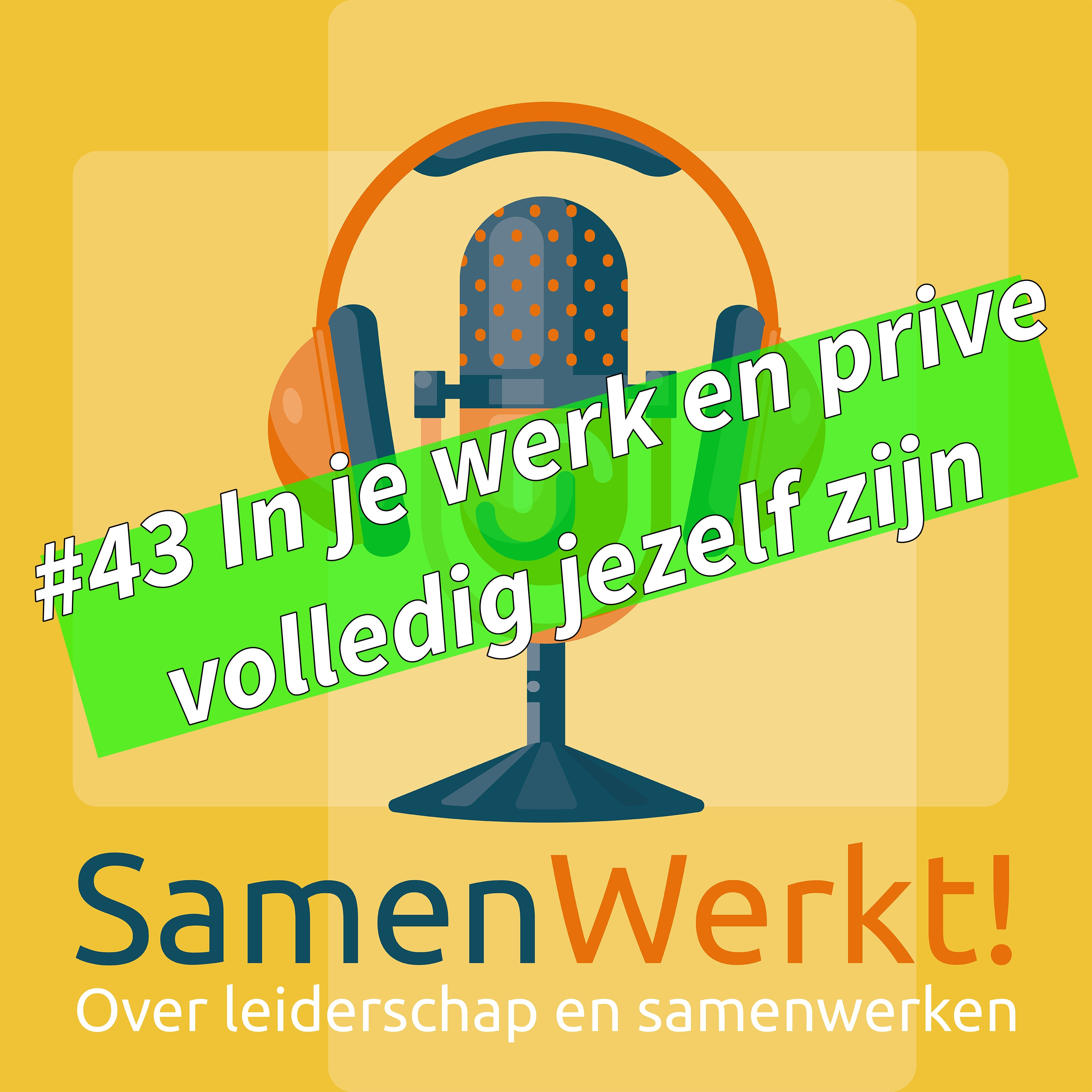 #43 In je werk en privéleven volledig jezelf zijn episode artwork