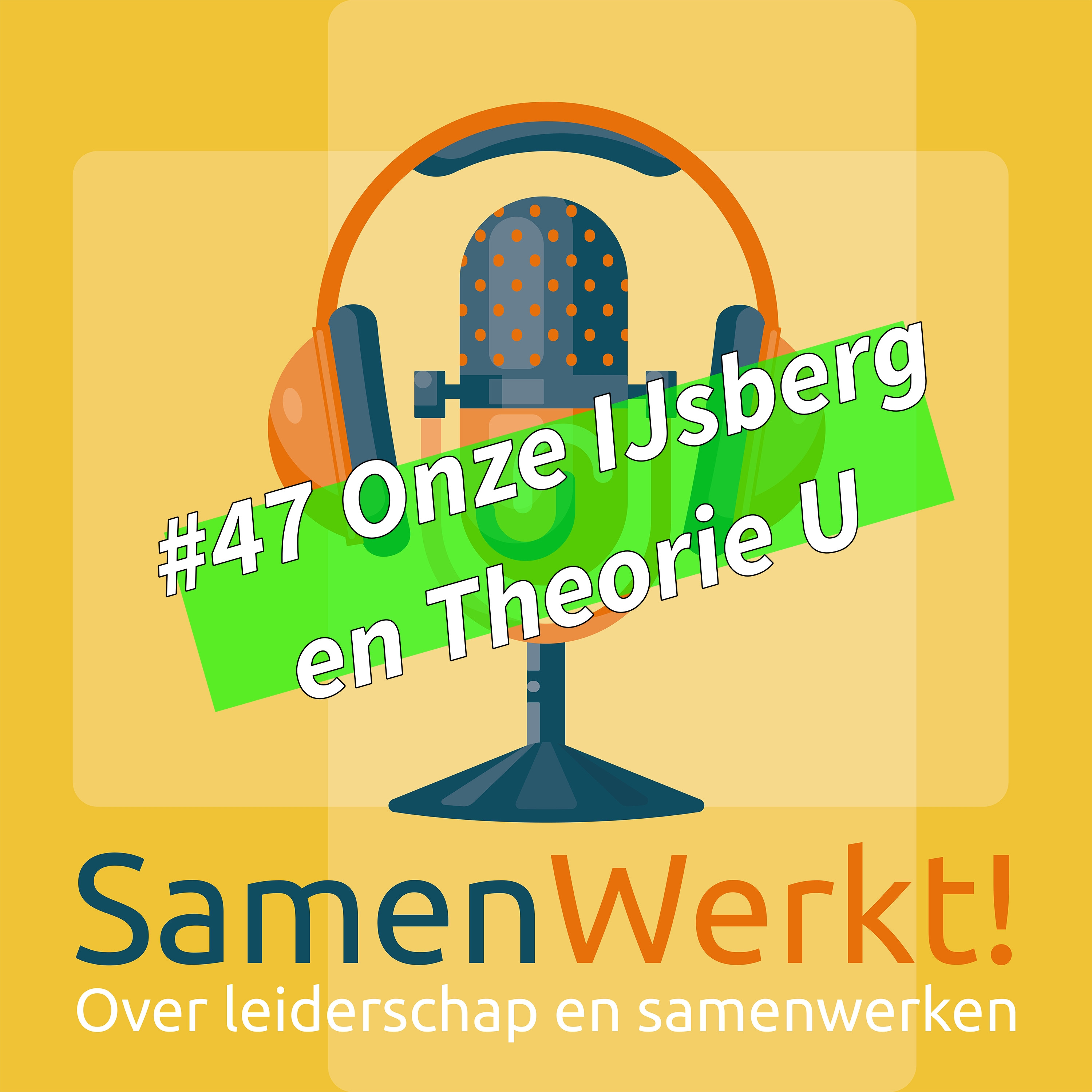 #47 Onze IJsberg en Theorie U episode artwork
