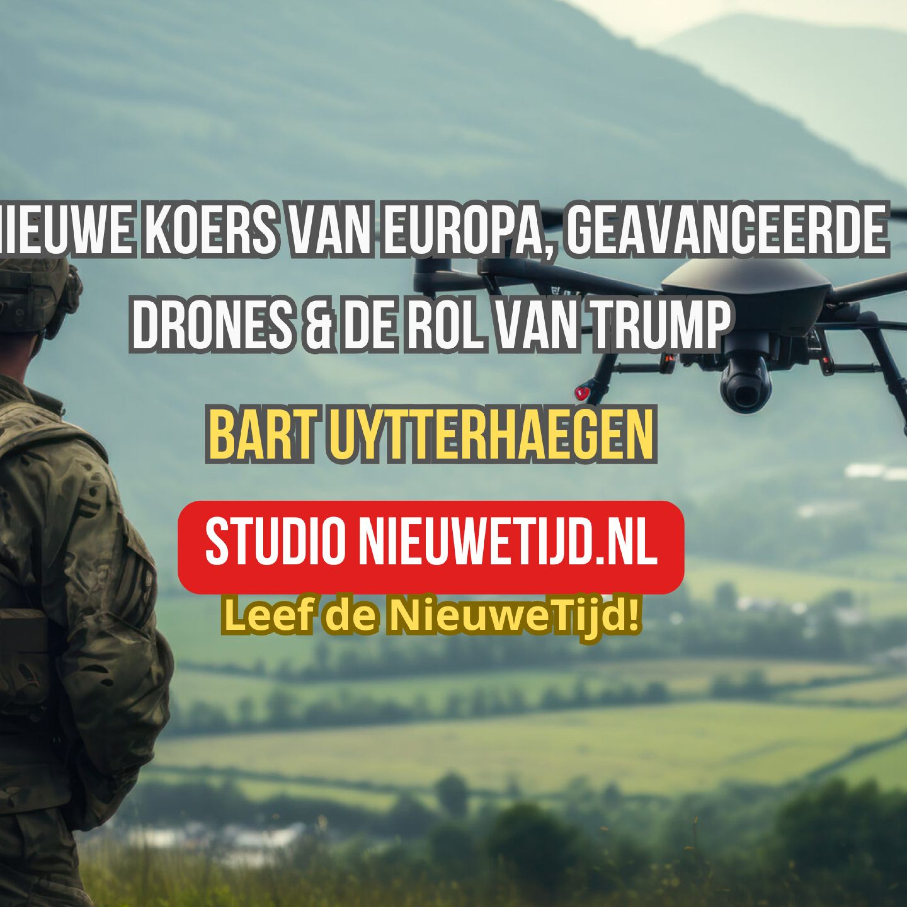 NieuweTijd Podcast - Nieuwe koers van Europa, geavanceerde drones en de rol van Trump