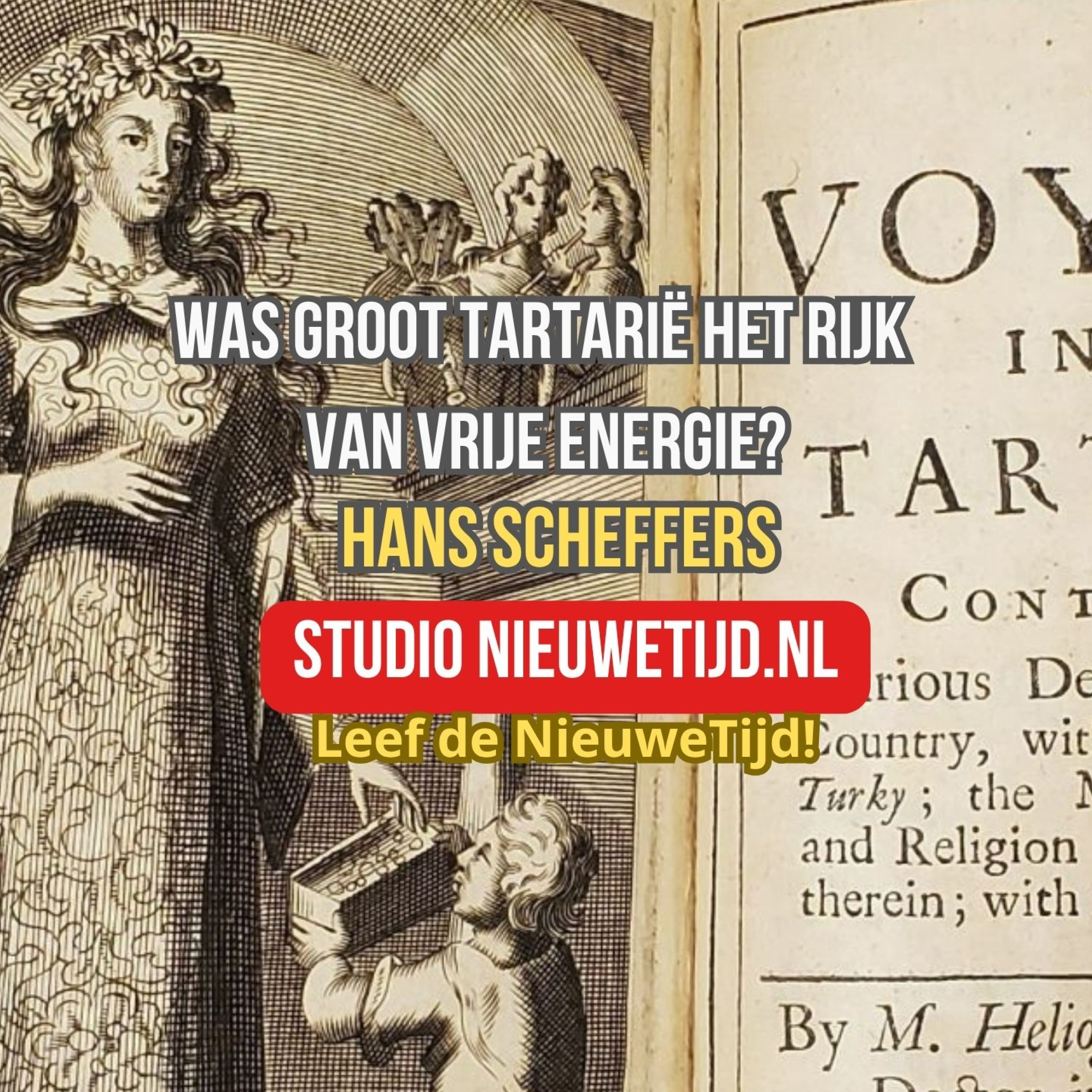 NieuweTijd Podcast - Was Groot Tartarië het rijk van vrije energie?