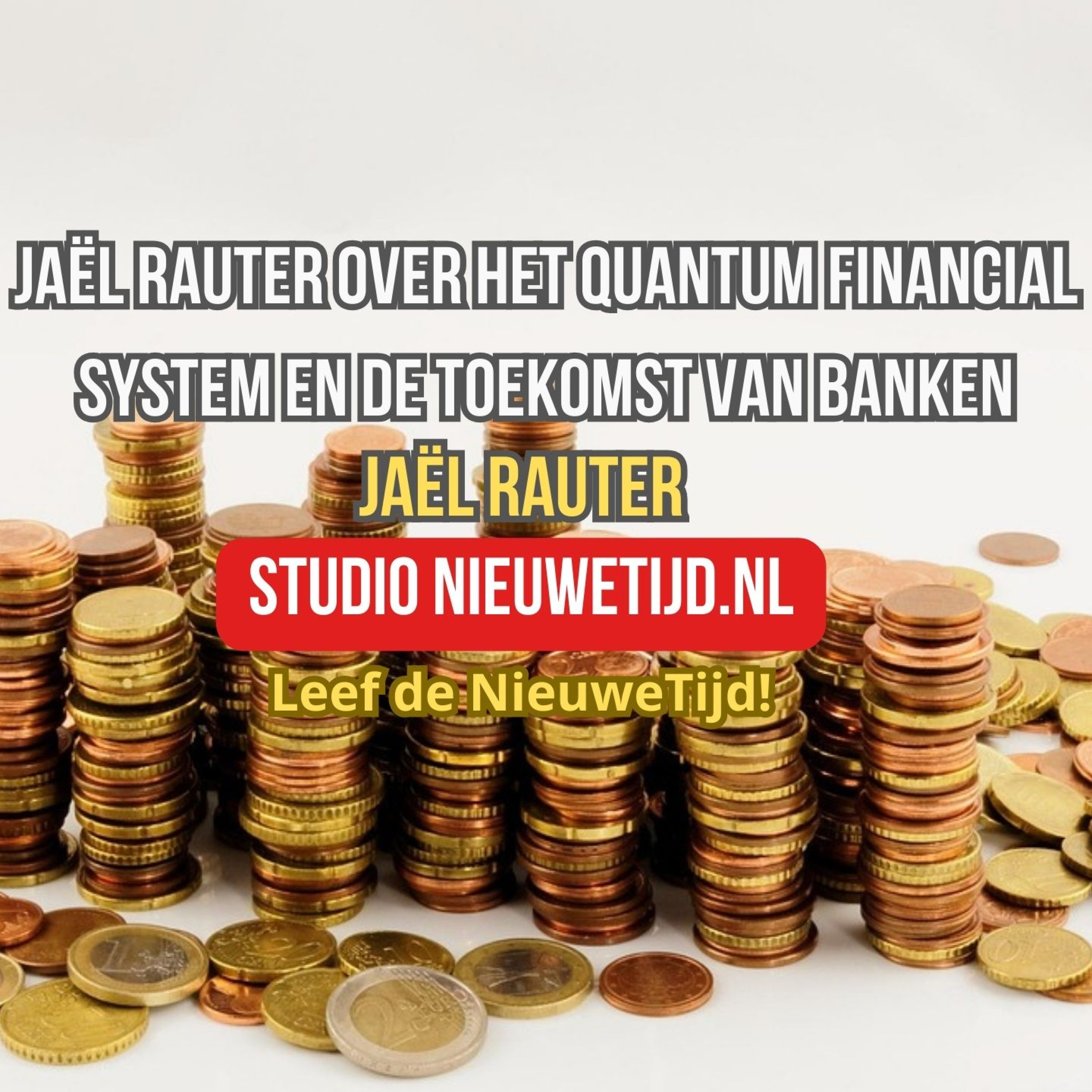 Jaël Rauter over het (QFS) Quantum Financial System en de toekomst van banken