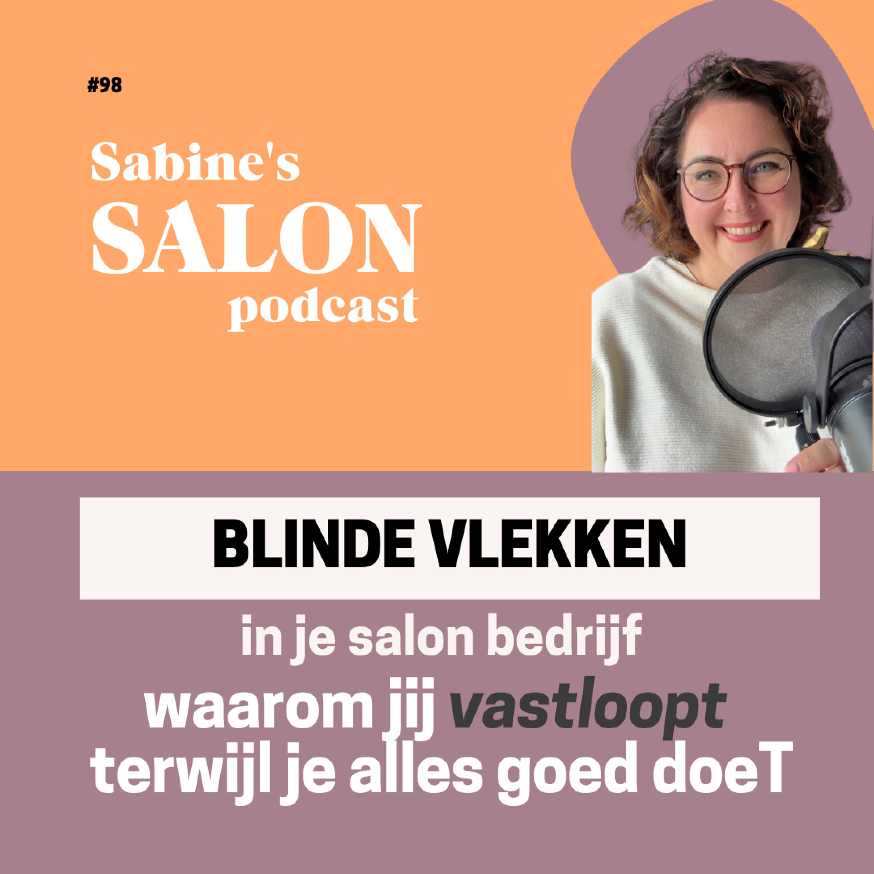 #98 Blinde vlekken in je salon bedrijf: waarom jij vastloopt terwijl je alles goed doet #98 Blinde vlekken in je salon bedrijf: waarom jij vastloopt terwijl je alles goed doet