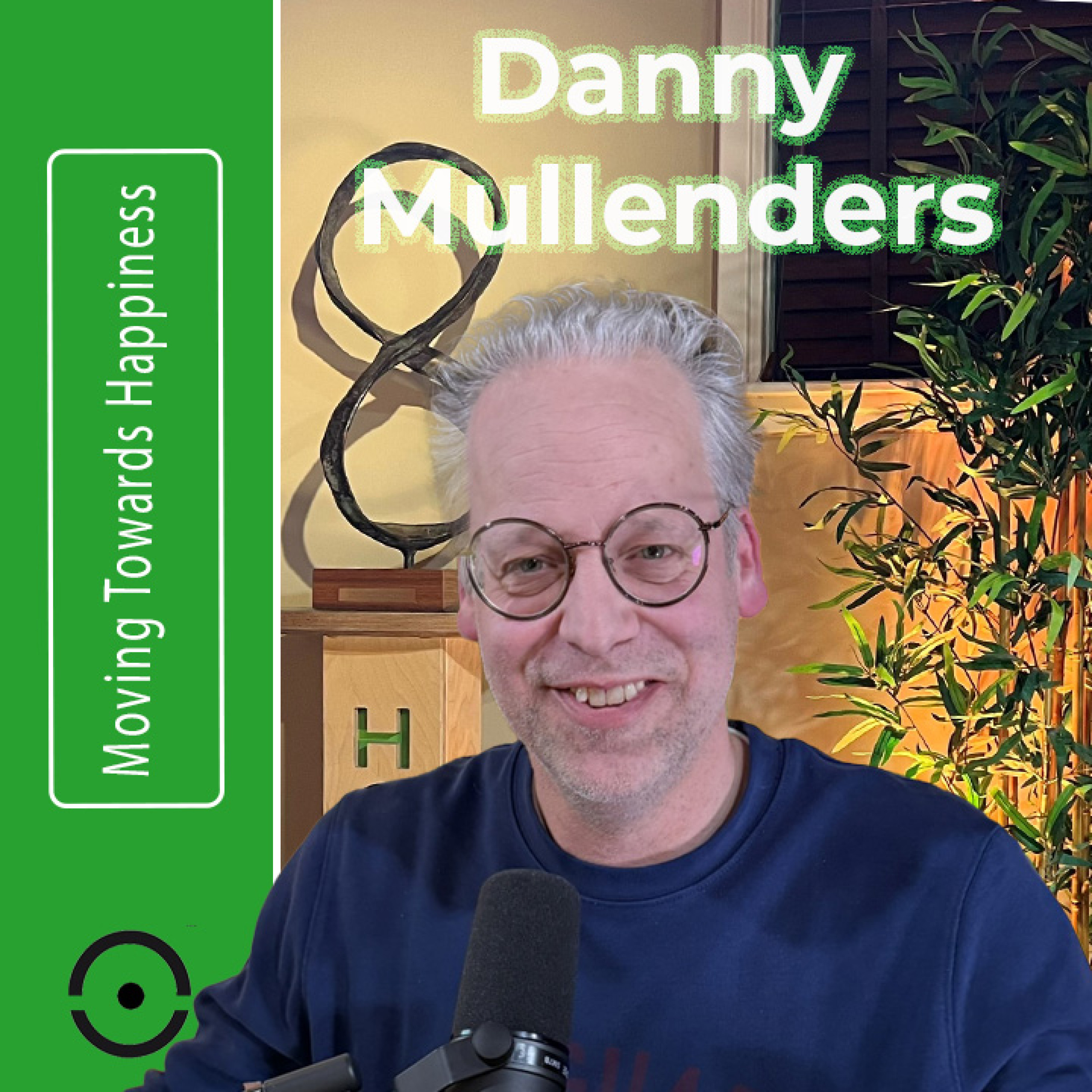 Danny Mullenders: over Werkgeluk, Ambitie en Persoonlijke groei | #184
