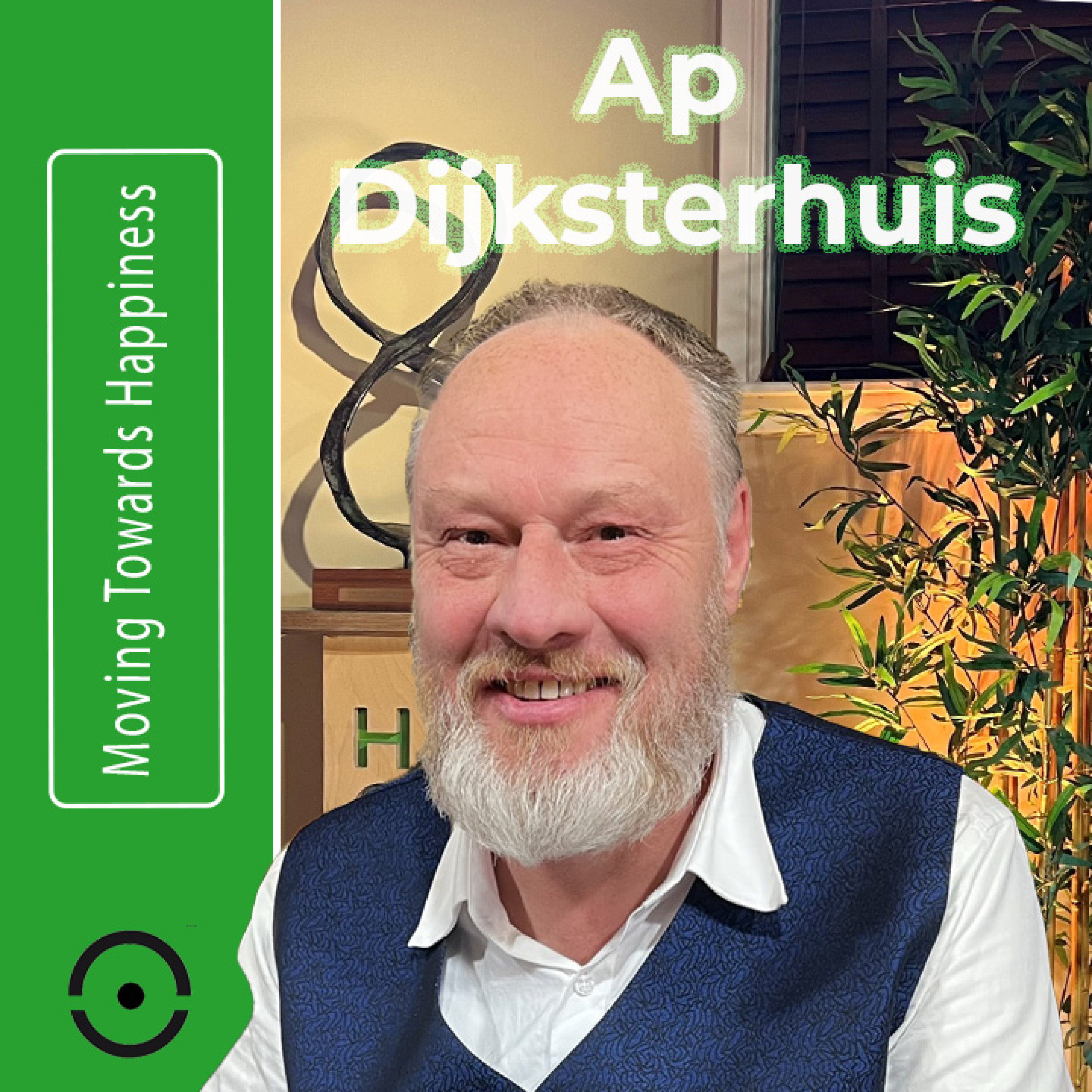 Ap Dijksterhuis: Geluk Gedecodeerd: Sociaal Contact, AI & Oude Wijsheid Ontdekt | #105 episode artwork