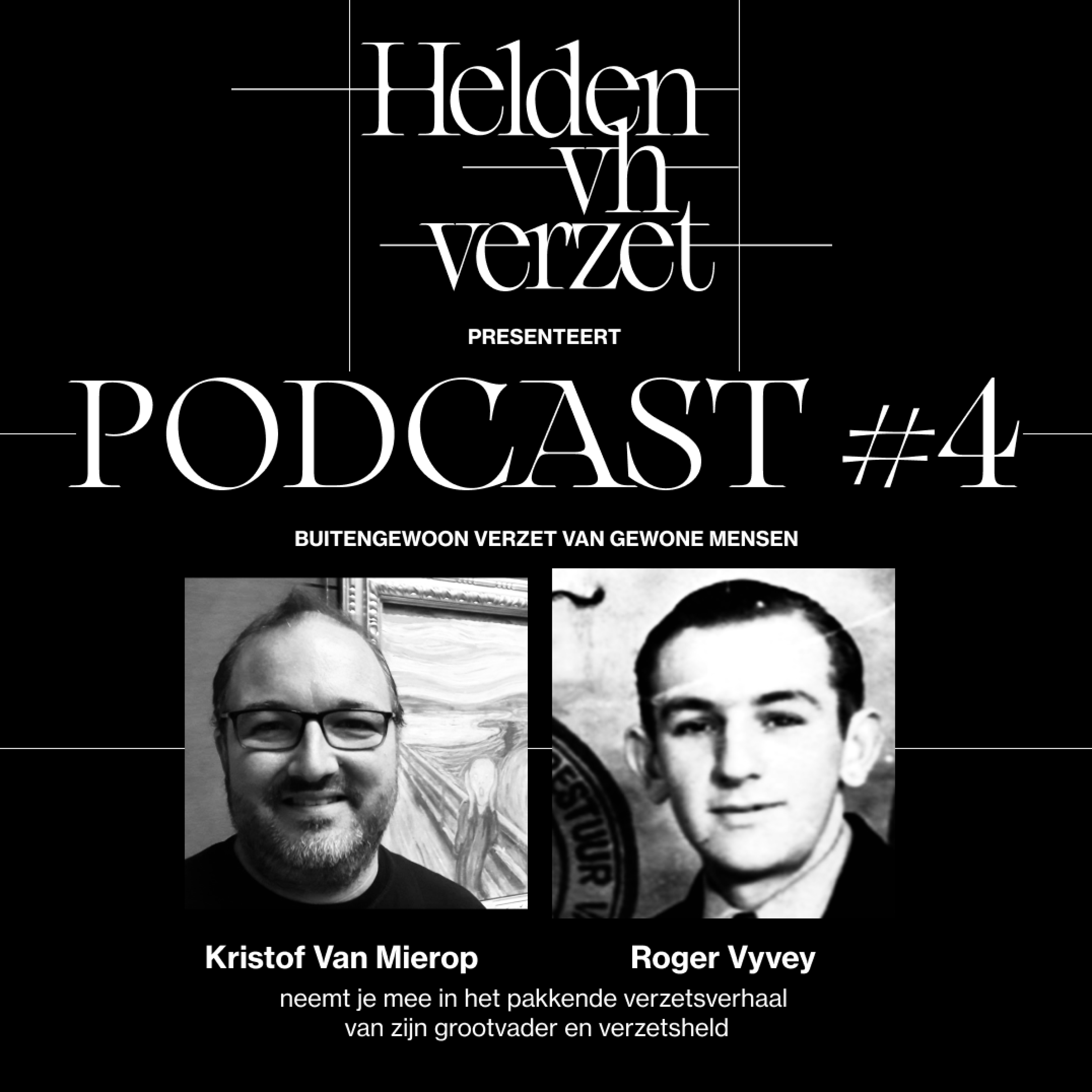#4 “Mijn grootvader was niet langer Roger Vyvey, maar nummer 44444”. Kristof Van Mierop vertelt het verzetsverhaal van zijn grootvader Roger Vyvey.