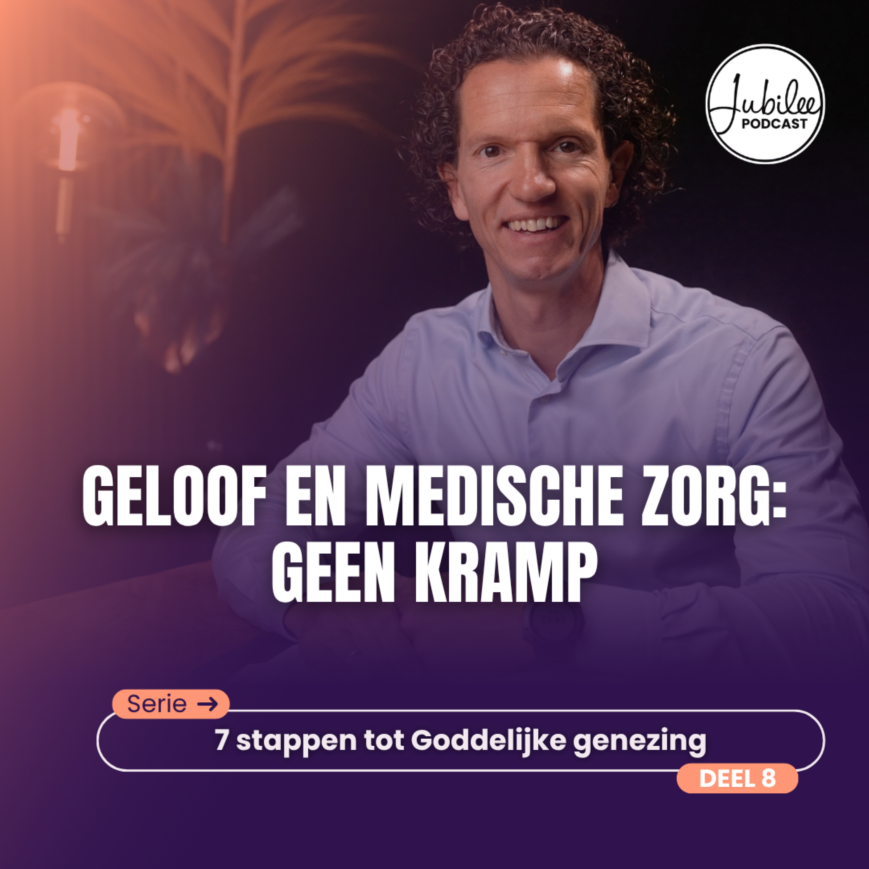 Geloof en medische zorg: geen kramp | Serie: 7 stappen tot Goddelijke genezing | Deel 7 | Bernard Oudhoff | Jubilee Podcast