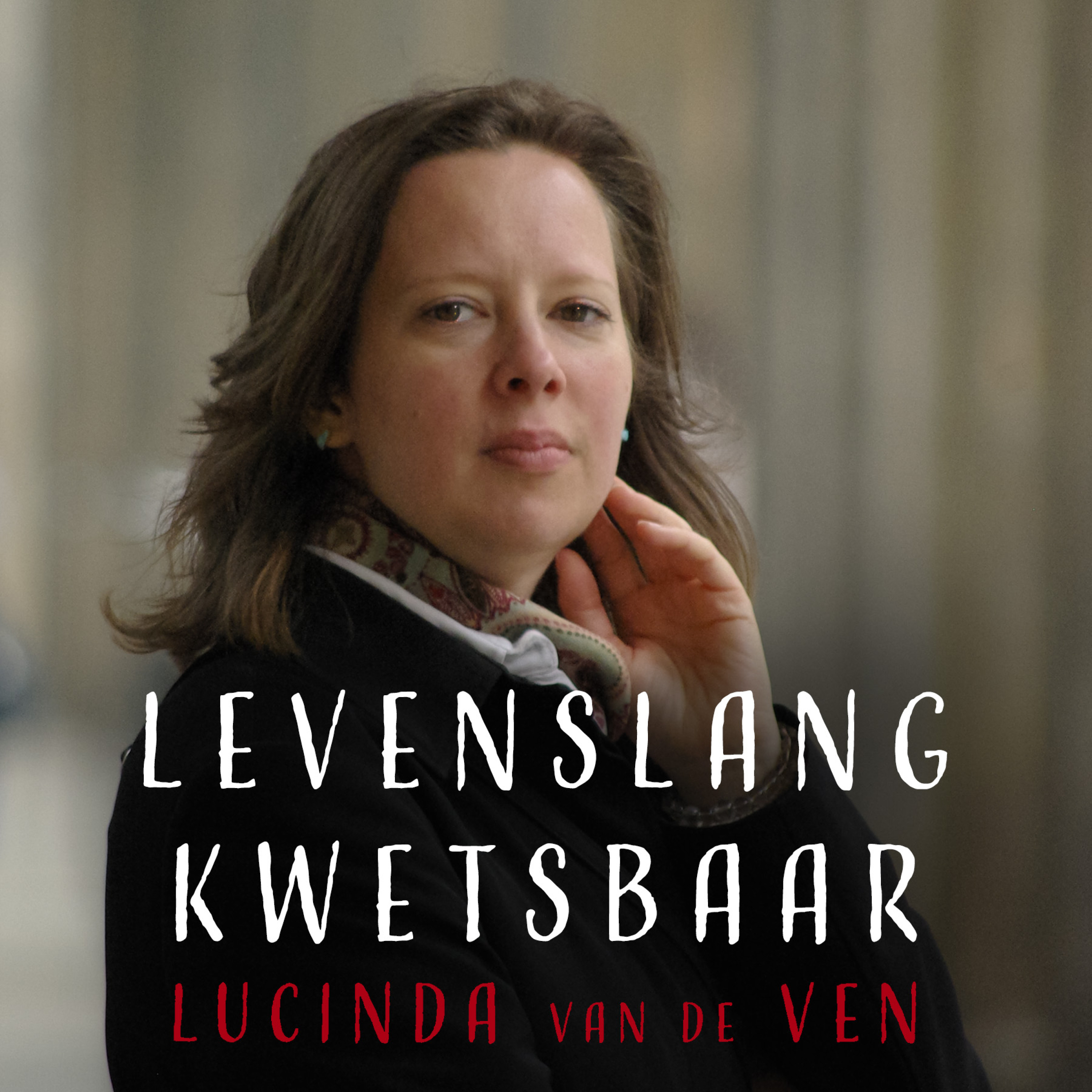 Levenslang kwetsbaar trailer I Luister naar de podcast van Lucinda van de Ven