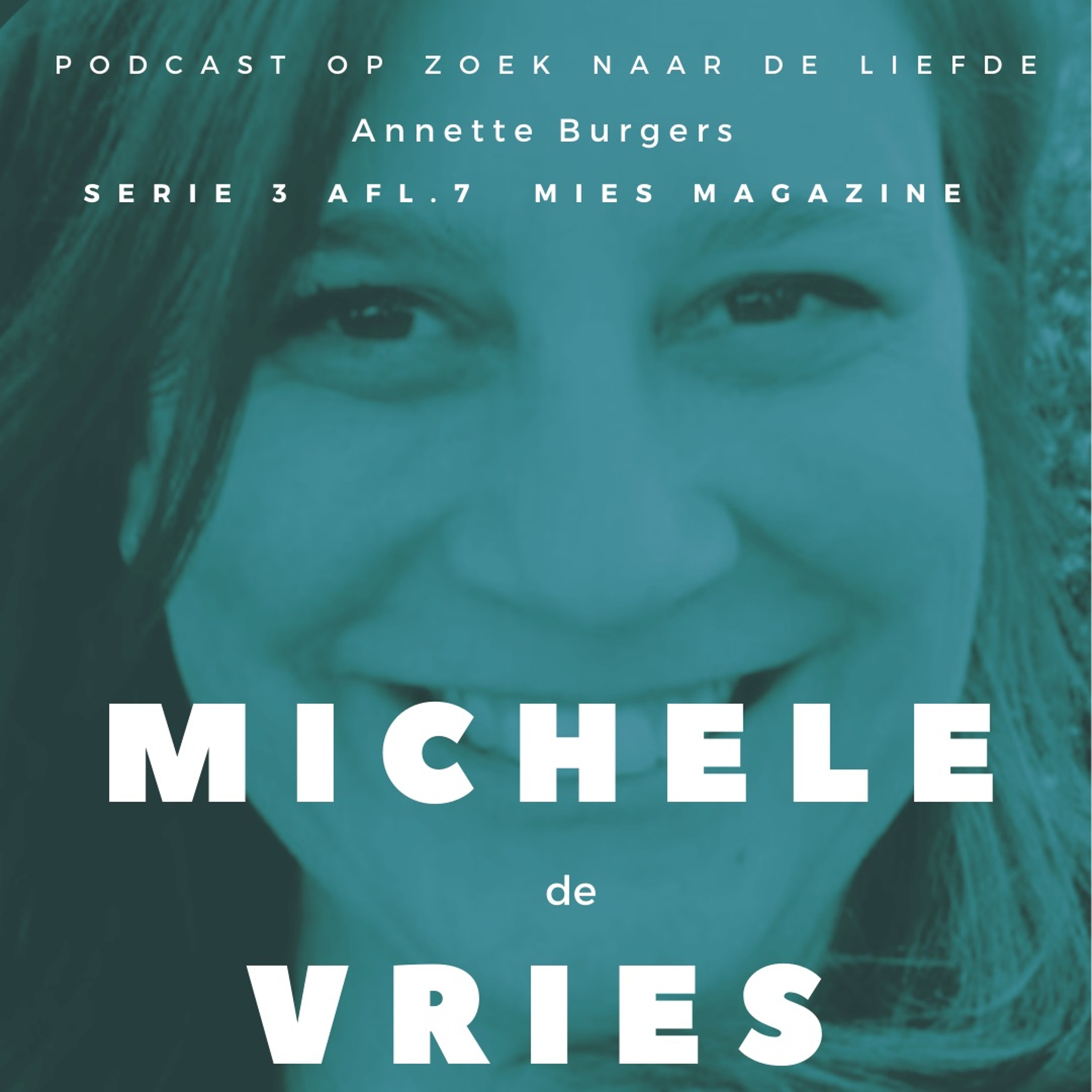 Op Zoek Naar de Liefde, Serie 3, Afl 7, Michele De Vries MIES MAGAZINE #24 episode artwork