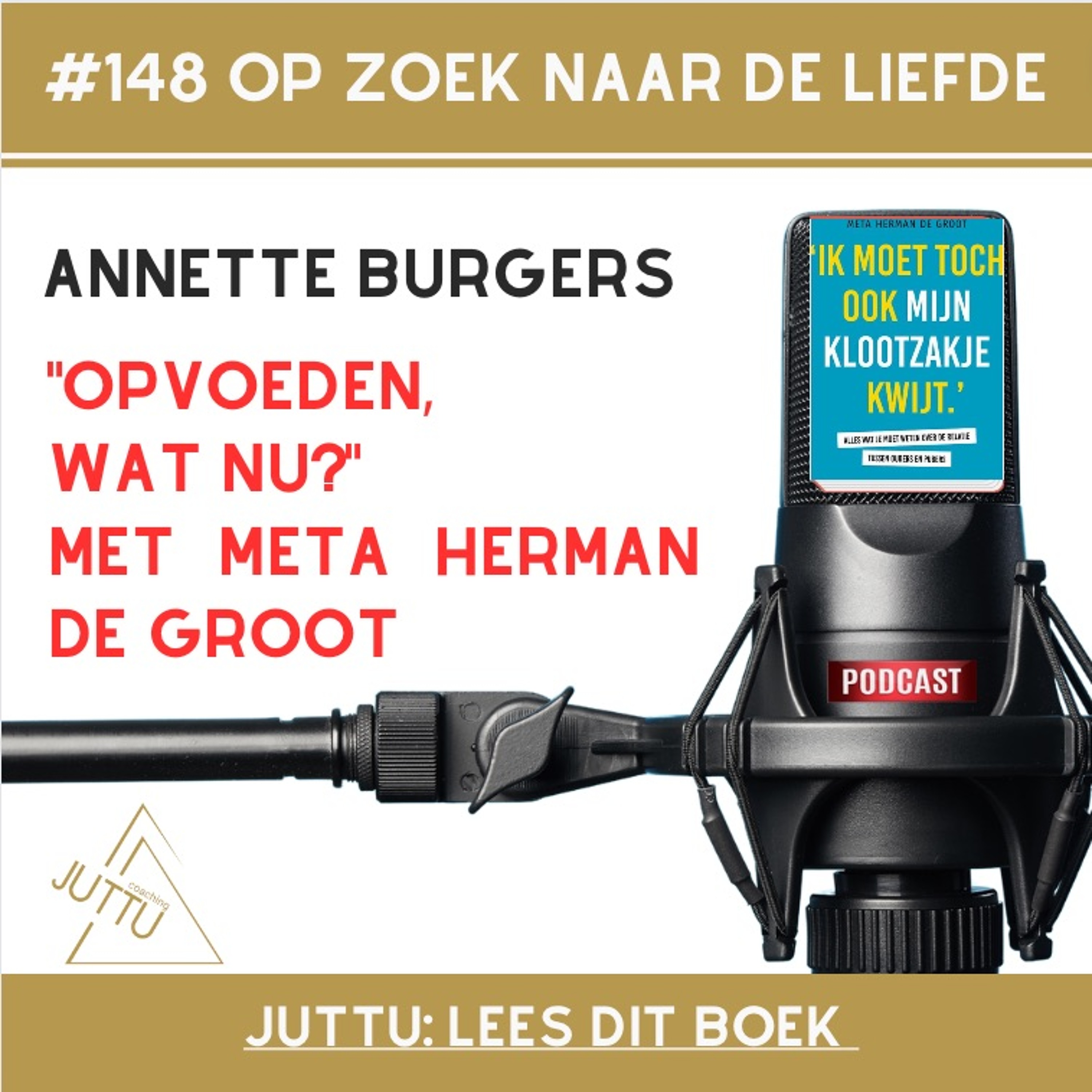 Op Zoek Naar De Liefde; Opvoeden, wat nu? met Meta Herman De Groot als mijn gast #92 episode artwork