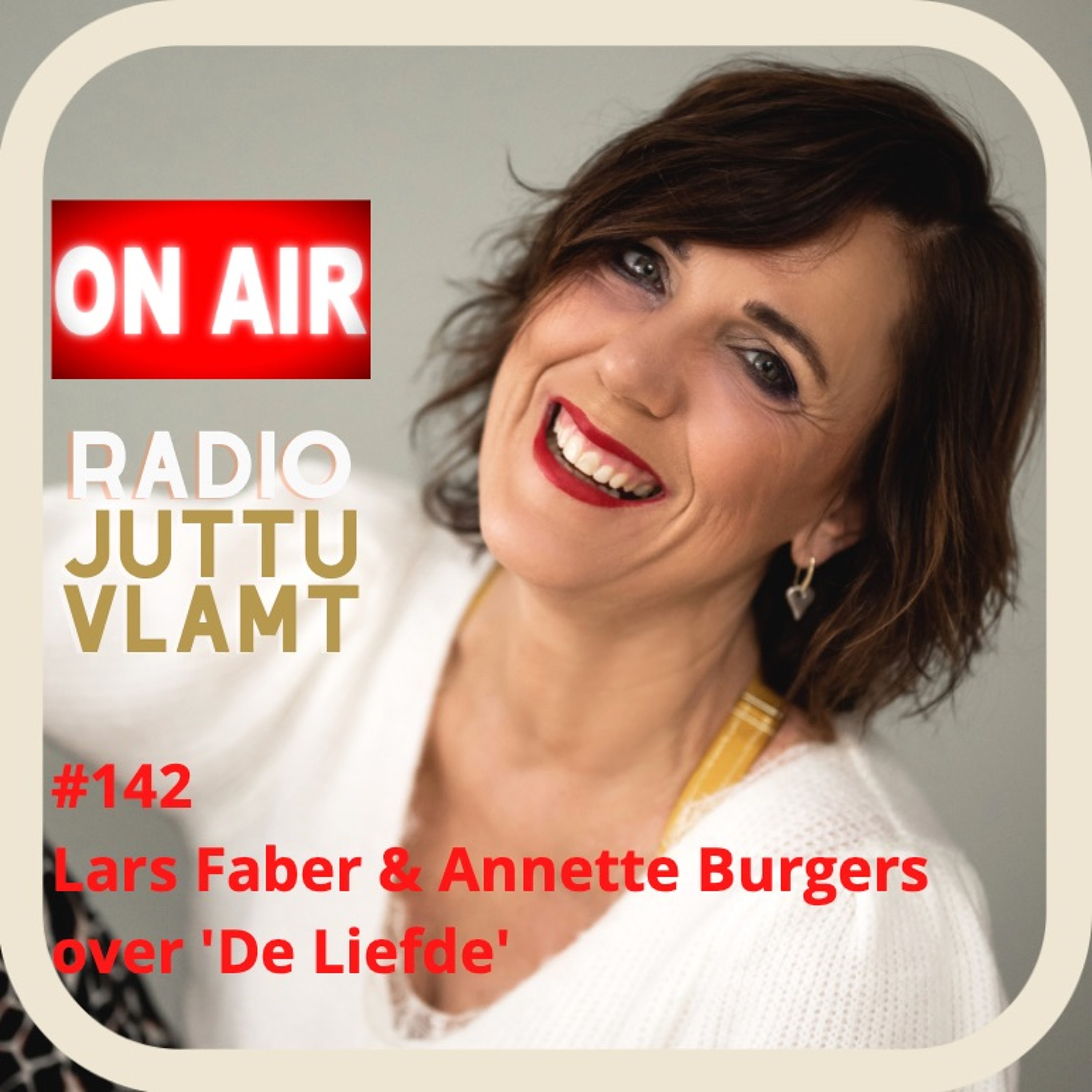 'De Liefde'; Radio Juttu Vlamt! Met Lars Faber & Annette Burgers #142 episode artwork